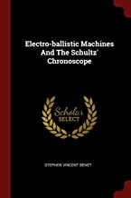 Electro-Ballistic Machines and the Schultz' Chronoscope
