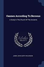 Oannes According To Berosus: A Study In The Church Of The Ancients