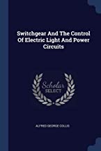 Switchgear and the Control of Electric Light and Power Circuits