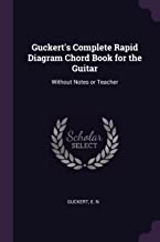 GUCKERT'S COMPLETE RAPID DIAGRAM CHORD BOOK FOR THE GUITAR