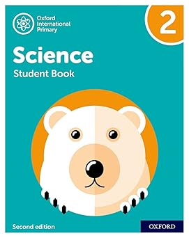  OXFORD INTERNATIONAL PRIMARY SCIENCE STAGE 2 (AGE 6–7) STUDENT BOOK