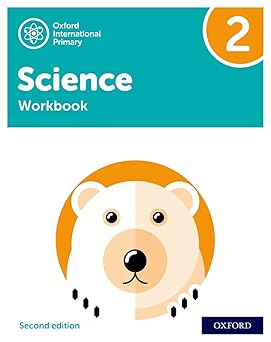  OXFORD INTERNATIONAL PRIMARY SCIENCE STAGE 2 (AGE 6–7) WORKBOOK