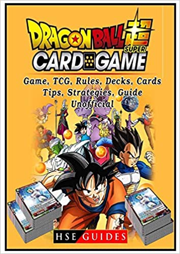 Dragon Ball Super Card Game, TCG, Rules, Cards, Decks, Wiki, ,  Database, Online, Download, Guide Unofficial ebook by Chala Dar - Rakuten  Kobo