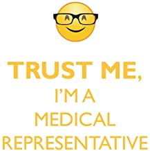 TRUST ME, I'M A MEDICAL REPRESENTATIVE AFFIRMATIONS WORKBOOK POSITIVE AFFIRMATIONS WORKBOOK. INCLUDES: MENTORING QUESTIONS, GUIDANCE, SUPPORTING YOU.