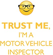 TRUST ME, I'M A MOTOR VEHICLE INSPECTOR