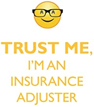 TRUST ME, I'M AN INSURANCE ADJUSTER AFFIRMATIONS WORKBOOK POSITIVE AFFIRMATIONS WORKBOOK. INCLUDES: MENTORING QUESTIONS, GUIDANCE, SUPPORTING YOU