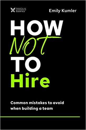 HOW NOT TO HIRE: COMMON MISTAKES TO AVOID WHEN BUILDING A TEAM