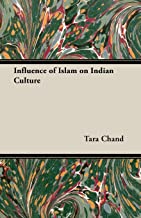 INFLUENCE OF ISLAM ON INDIAN CULTURE