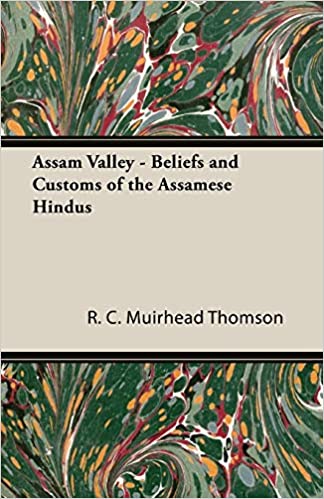 Assam Valley - Beliefs And Customs Of The Assamese Hindus 