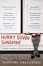 HURRY DOWN SUNSHINE: A FATHER'S MEMOIR OF LOVE AND MADNESS