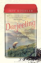 DARJEELING: A HISTORY OF THE WORLD'S GREATEST TEA
