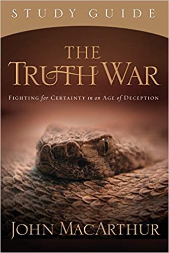 The Truth War Study Guide: Fighting for Certainty in an Age of Deception 