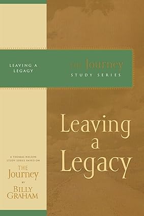 LEAVING A LEGACY: THE JOURNEY STUDY SERIES 