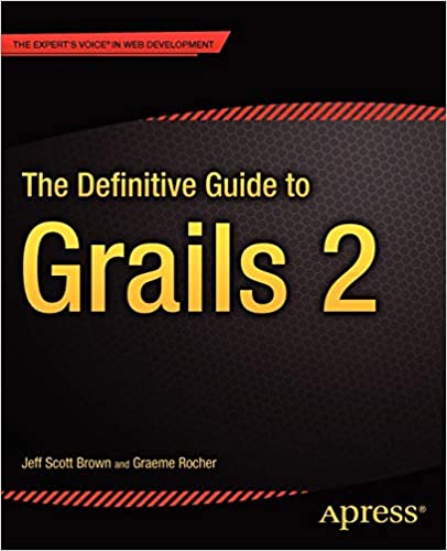 The Definitive Guide to Grails 2 (Definitive Guide Apress) 