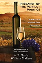 In Search of the Perfect Pinot G! Australia's Mornington Peninsula