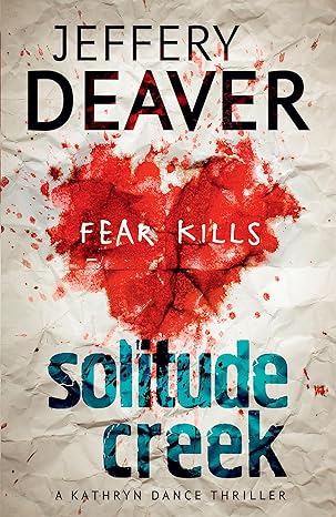 Solitude Creek: Fear Kills in Agent Kathryn Dance Book