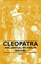 Cleopatra - Influential Women in History