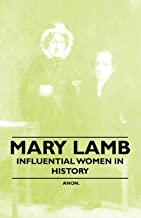 MARY LAMB - INFLUENTIAL WOMEN IN HISTORY