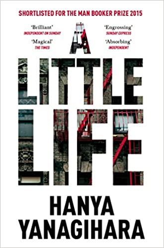 A LITTLE LIFE: SHORTLISTED FOR THE MAN BOOKER PRIZE 2015