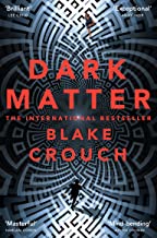 Dark Matter: A Mind-Blowing Twisted Thriller