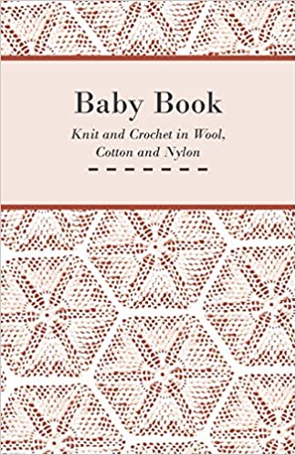 BABY BOOK - KNIT AND CROCHET IN WOOL, COTTON AND NYLON
