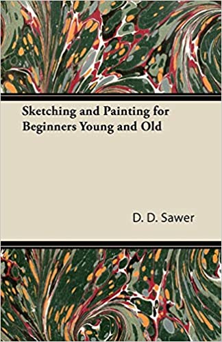 Sketching and Painting for Beginners Young and Old