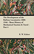The Development of the Railway Locomotive 1880-1946