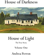 HOUSE OF DARKNESS HOUSE OF LIGHT: THE TRUE STORY VOLUME ONE: 1 