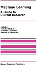 Machine Learning: A Guide to Current Research: 12