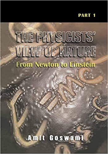 The Physicistsâ' View of Nature, Part 1: From Newton to Einstein