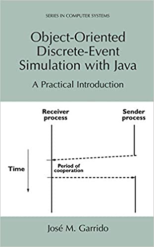 Object-Oriented Discrete-Event Simulation with Java: A Practical Introduction (Series in Computer Science)