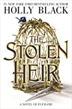 THE STOLEN HEIR : A NOVEL OF ELFHAME, FROM THE AUTHOR OF THE FOLK OF THE AIR SERIES