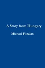 A STORY FROM HUNGARY 
