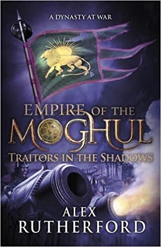 EMPIRE OF THE MOGHUL: TRAITORS IN THE SHADOWS (EMPIRE OF THE MOGHUL 6) 