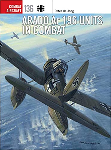 Arado Ar 196 Units in Combat (Combat Aircraft) 