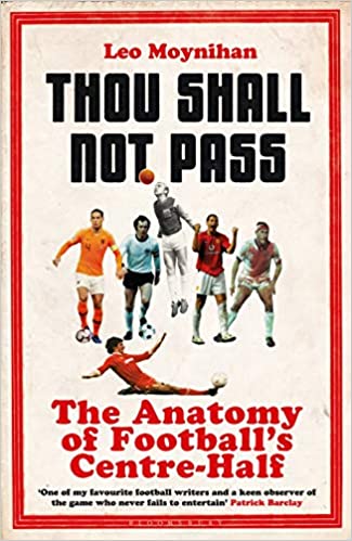 Thou Shall Not Pass: The Anatomy of Footballâ's Centre-Half