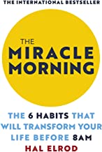 The Miracle Morning: The 6 Habits That Will Transform Your Life Before 8AM