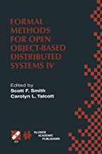 Formal Methods for Open Object-Based Distributed Systems IV: IFIP TC6/WG6.1. Fourth International Conference on Formal Methods for Open Object-Based ... in Information and Communication Technology)