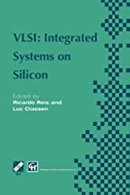 VLSI: Integrated Systems on Silicon: IFIP TC10 WG10.5 International Conference on Very Large Scale Integration 26–30 August 1997, Gramado, RS, Brazil ... in Information and Communication Technology) 