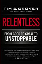 Relentless: From Good to Great to Unstoppable (Tim Grover Winning Series)