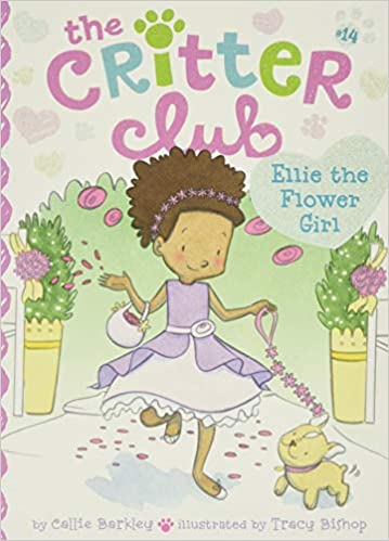 Ellie the Flower Girl (Volume 14) (The Critter Club)