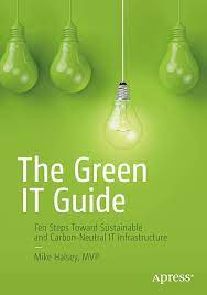 The Green IT Guide: Ten Steps Toward Sustainable and CarbonNeutral IT Infrastructure