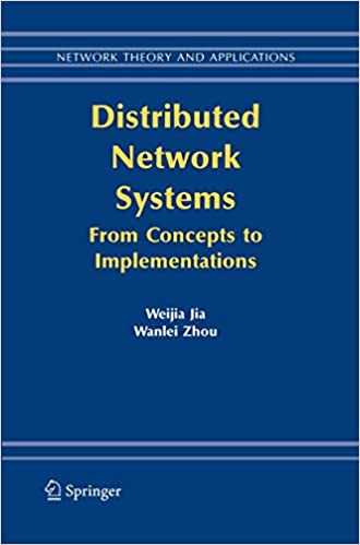 Distributed Network Systems: From Concepts to Implementations: 15 (Network Theory and Applications)