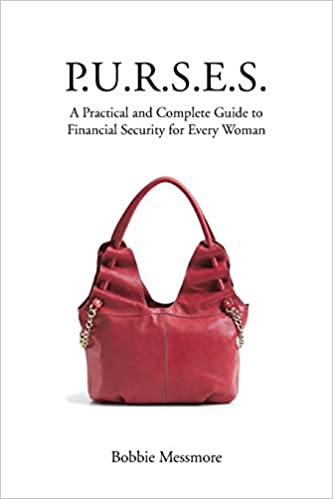 P.U.R.S.E.S.: A Practical and Complete Guide to Financial Security for Every Woman