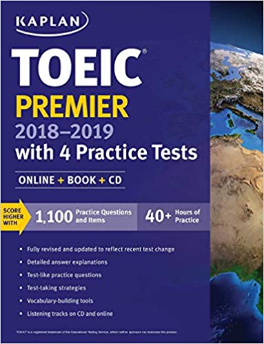 TOEIC PREMIER 2018-2019 WITH 4 PRACTICE TESTS: ONLINE + BOOK + CD (KAPLAN TEST PREP)