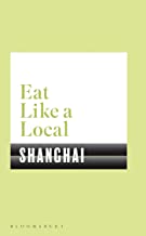 EAT LIKE A LOCAL SHANGHAI