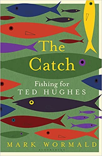 The Catch: Fishing for Ted Hughes