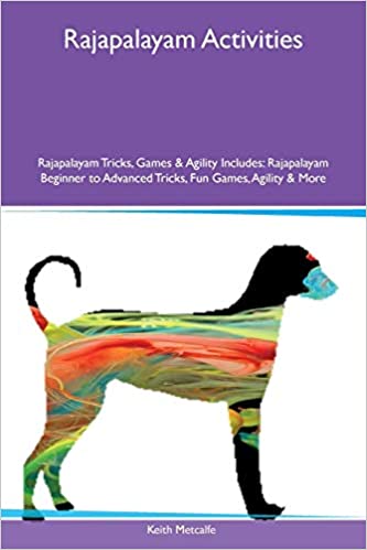 Rajapalayam Activities (Rajapalayam Tricks, Games & Agility Includes: Rajapalayam Beginner to Advanced Tricks, Fun Games, Agility & More)