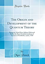 THE ORIGIN AND DEVELOPMENT OF THE QUANTUM THEORY