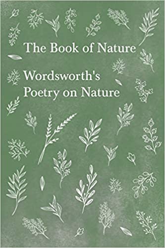 THE BOOK OF NATURE - WORDSWORTH'S POETRY ON NATURE